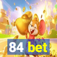 84 bet